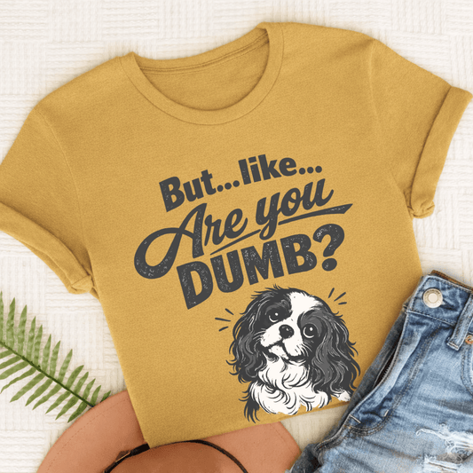 T-Shirt Comfort Colors Mustard / S Cavalier King Charles Are You Dumb Unisex TShirt