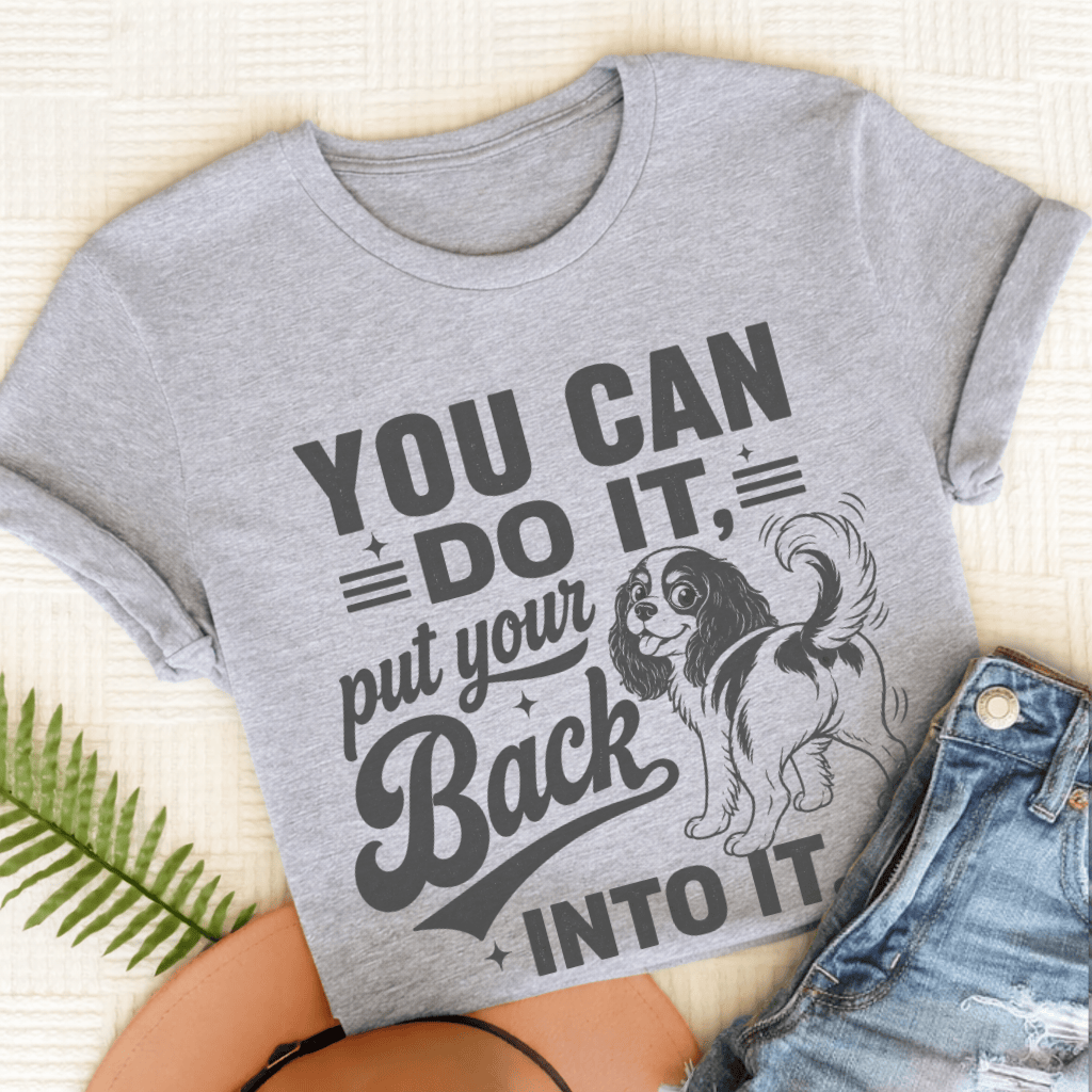 Cavalier King Charles Back Into It Unisex TShirt Sport Grey