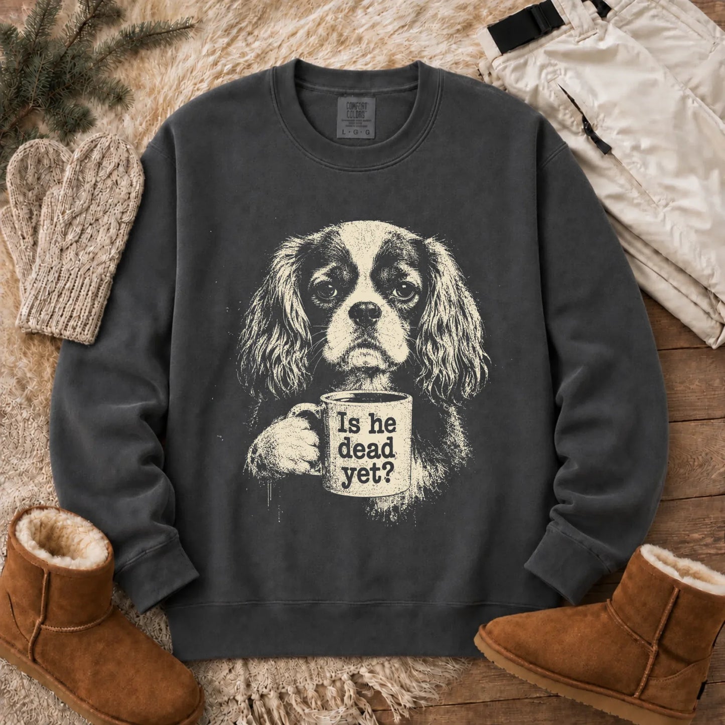 Cavalier King Charles Dead Yet Satire Sweatshirt Pepper