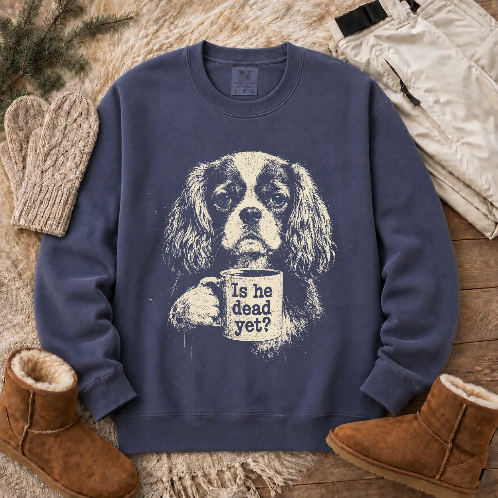 Cavalier King Charles Dead Yet Satire Sweatshirt Denim
