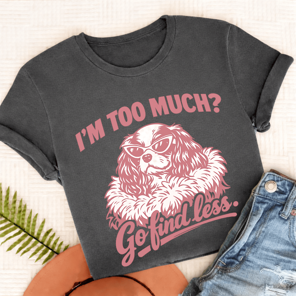 Cavalier King Charles Go Find Less Unisex TShirt Comfort Colors Pepper