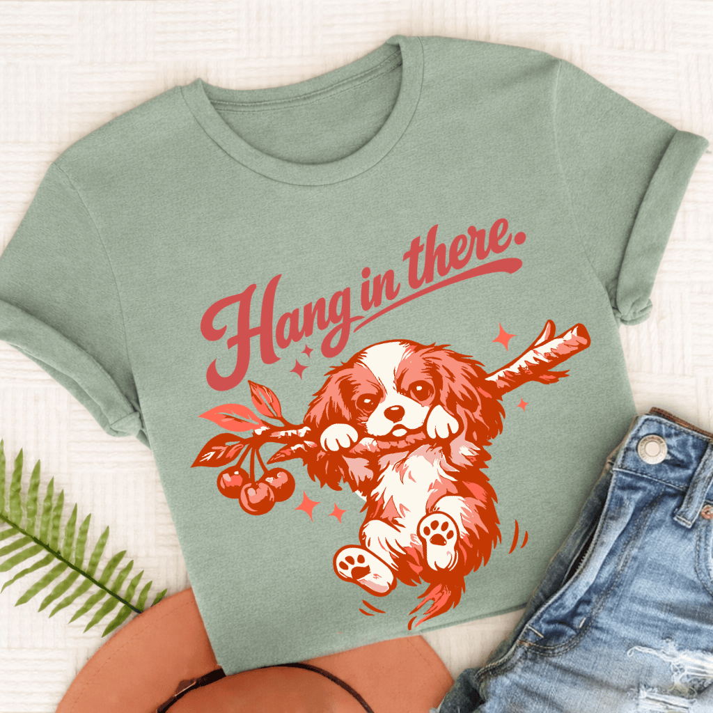 Cavalier King Charles Hang In There Unisex Tshirt Comfort Colors Bay