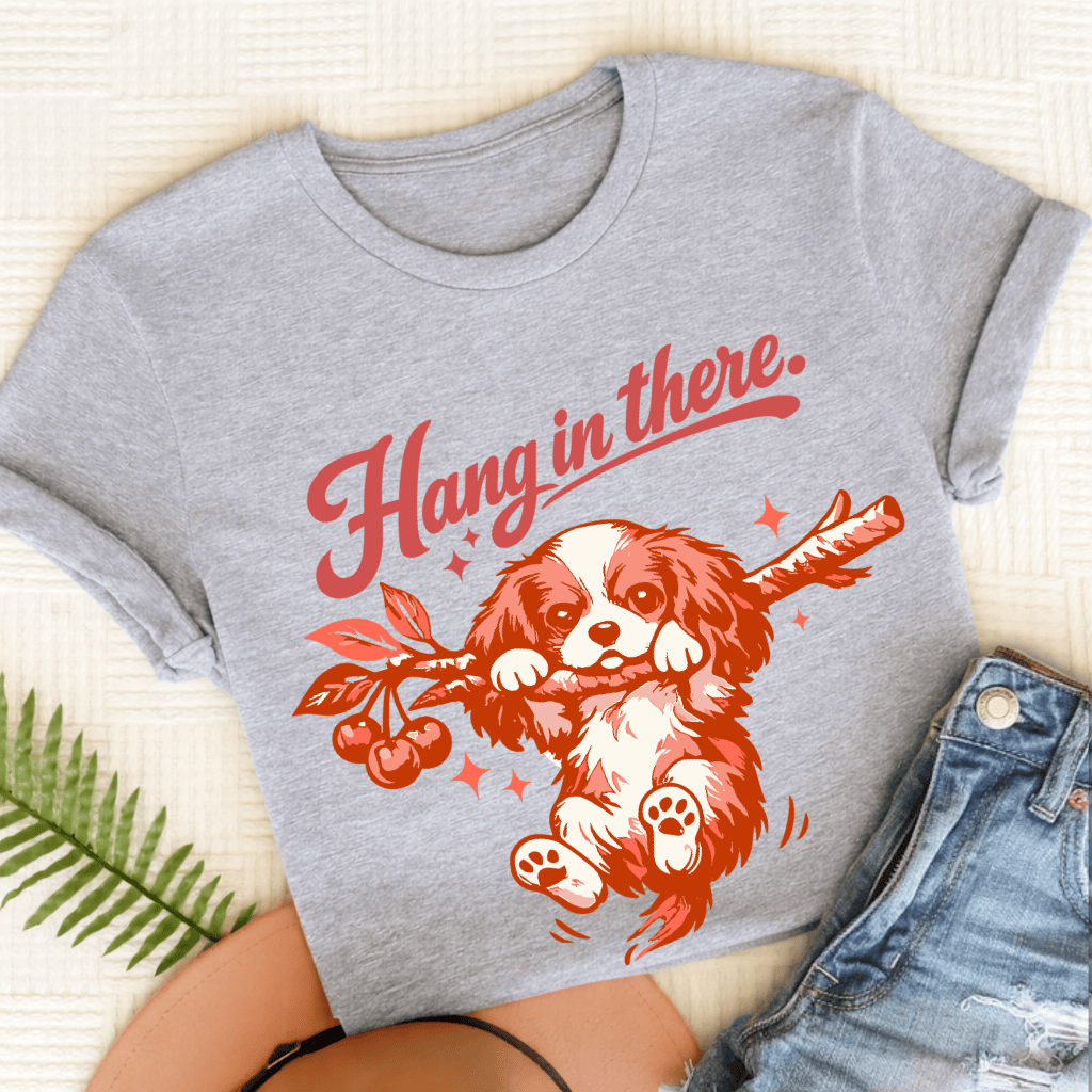 Cavalier King Charles Hang In There Unisex Tshirt Sport Grey