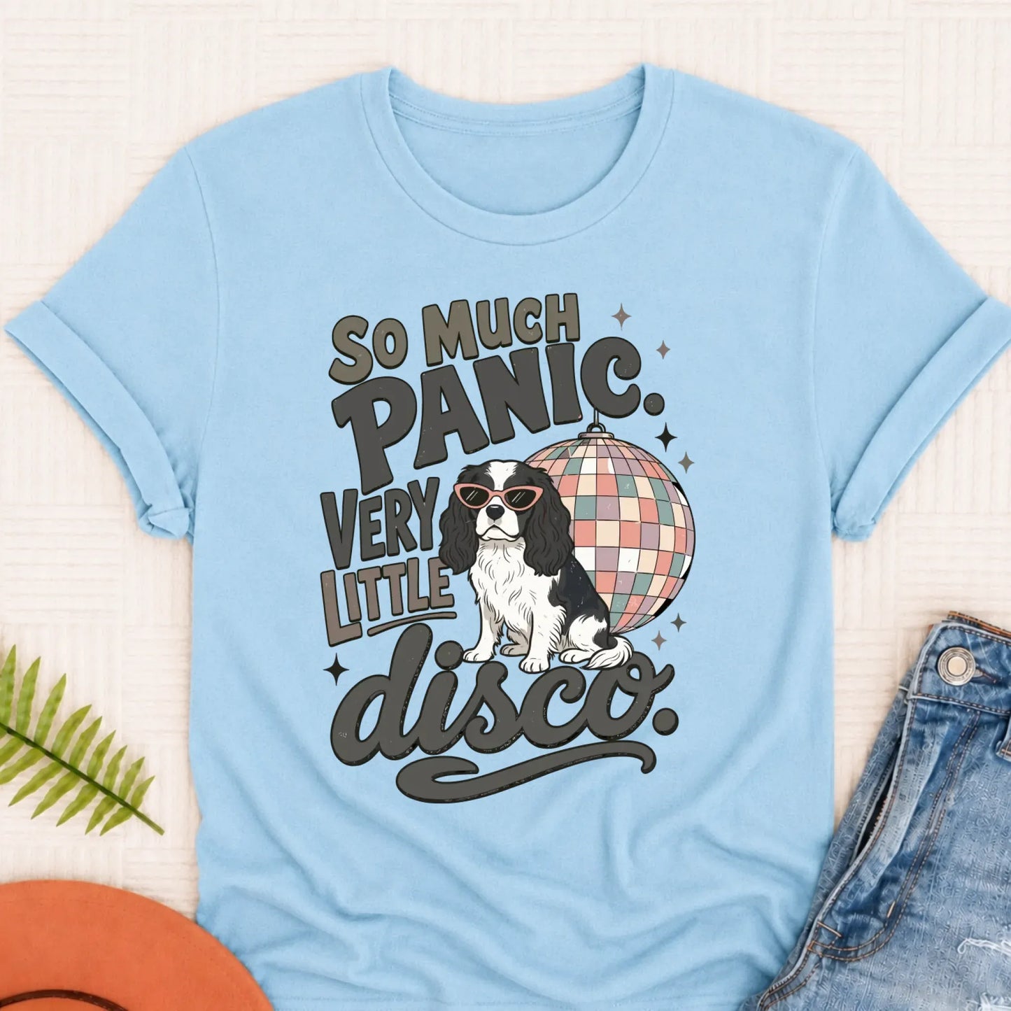 Cavalier King Charles Not Enough Disco Unisex Tshirt Chambray
