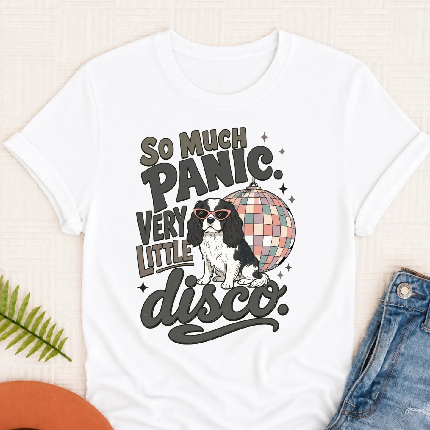 Cavalier King Charles Not Enough Disco Unisex Tshirt White