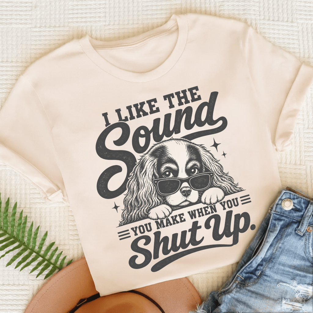 Cavalier King Charles Shut Up Unisex TShirt Natural