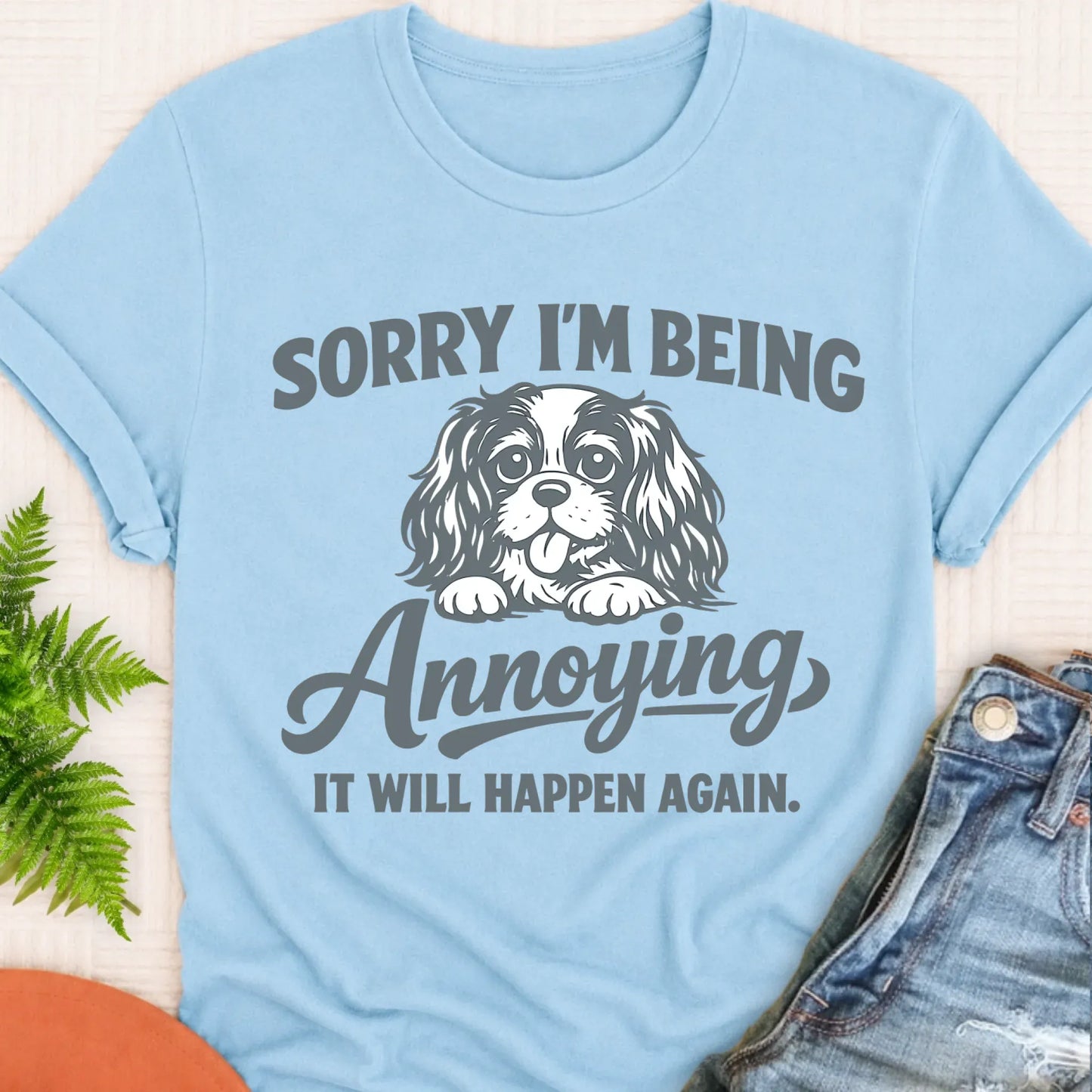 T-Shirt Chambray / S Cavalier King Charles Sorry Annoying Unisex TShirt