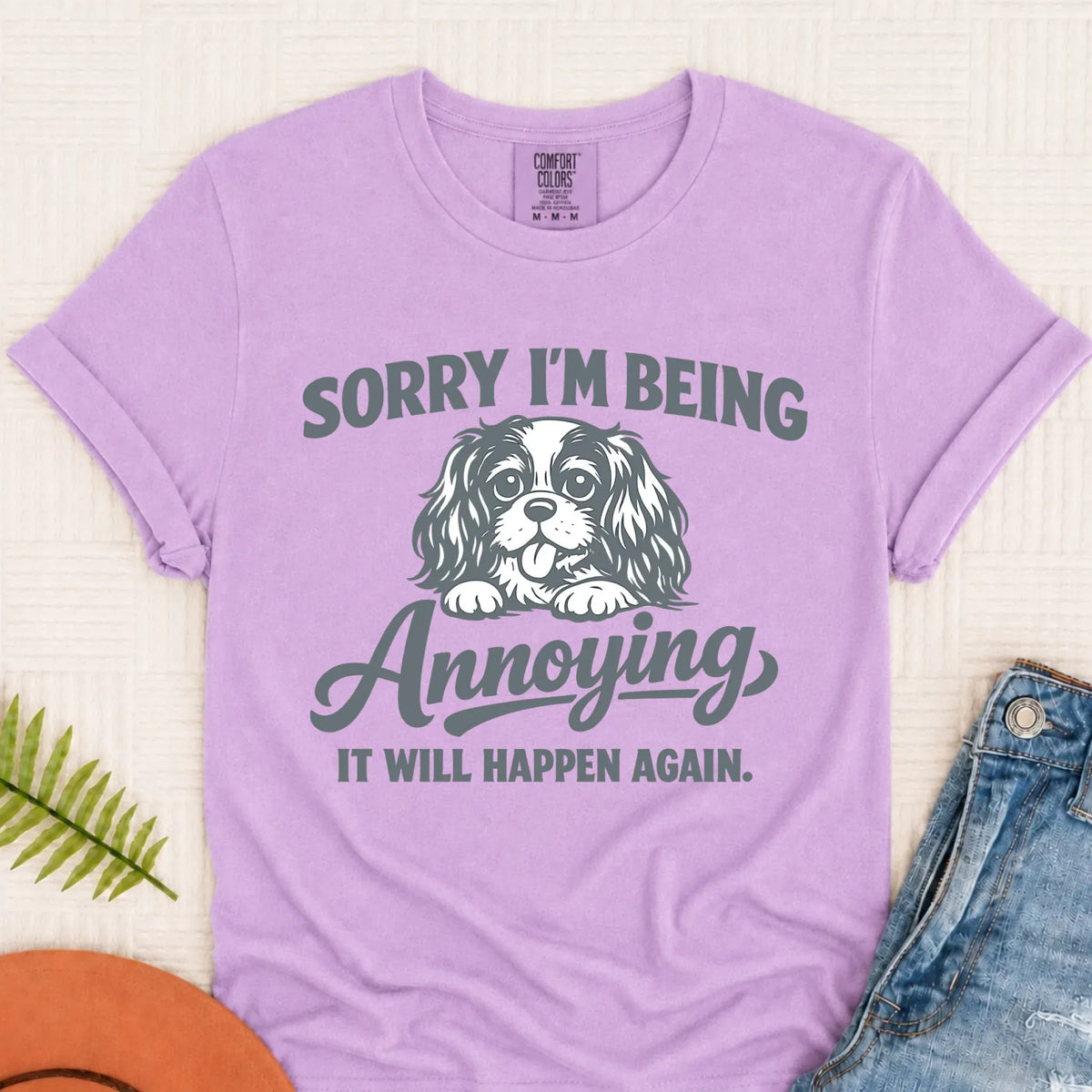 Cavalier King Charles Sorry Annoying Unisex TShirt Orchid