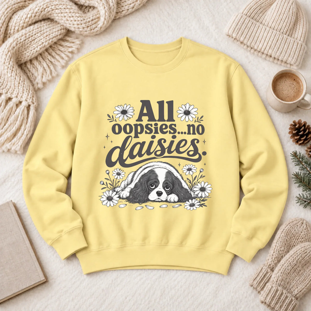 Cavalier King Oopsie Daisies Unisex Sweatshirt Butter
