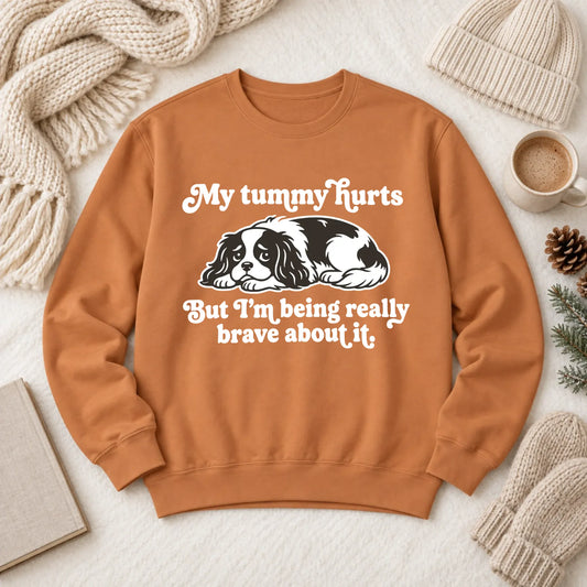 Cavalier My Tummy Hurts Funny Unisex Sweatshirt 1466 LW Sweatshirt Dark Yam