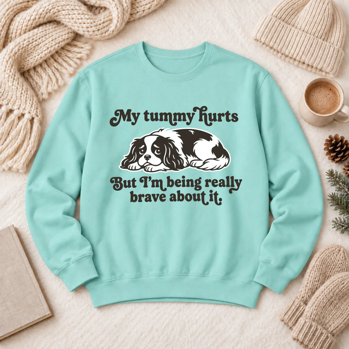 Cavalier My Tummy Hurts Funny Unisex Sweatshirt 1466 LW Sweatshirt Light Chalky Mint