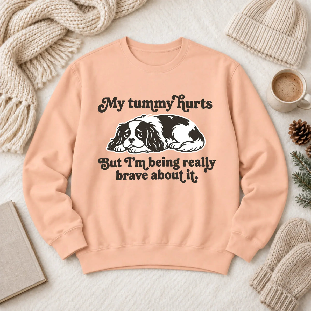 Cavalier My Tummy Hurts Funny Unisex Sweatshirt 1466 LW Sweatshirt Light Peachy