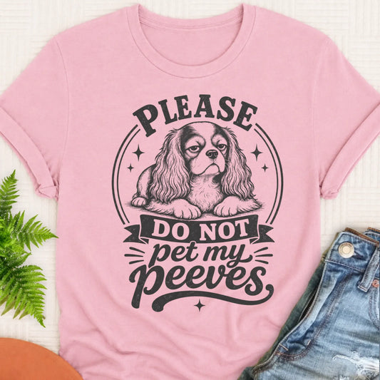 Cavalier Pet My Peeves Funny Unisex TShirt Blossom