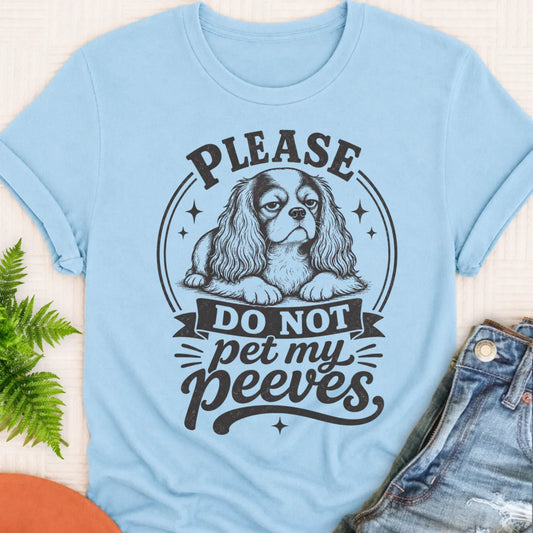 Cavalier Pet My Peeves Funny Unisex TShirt Chambray