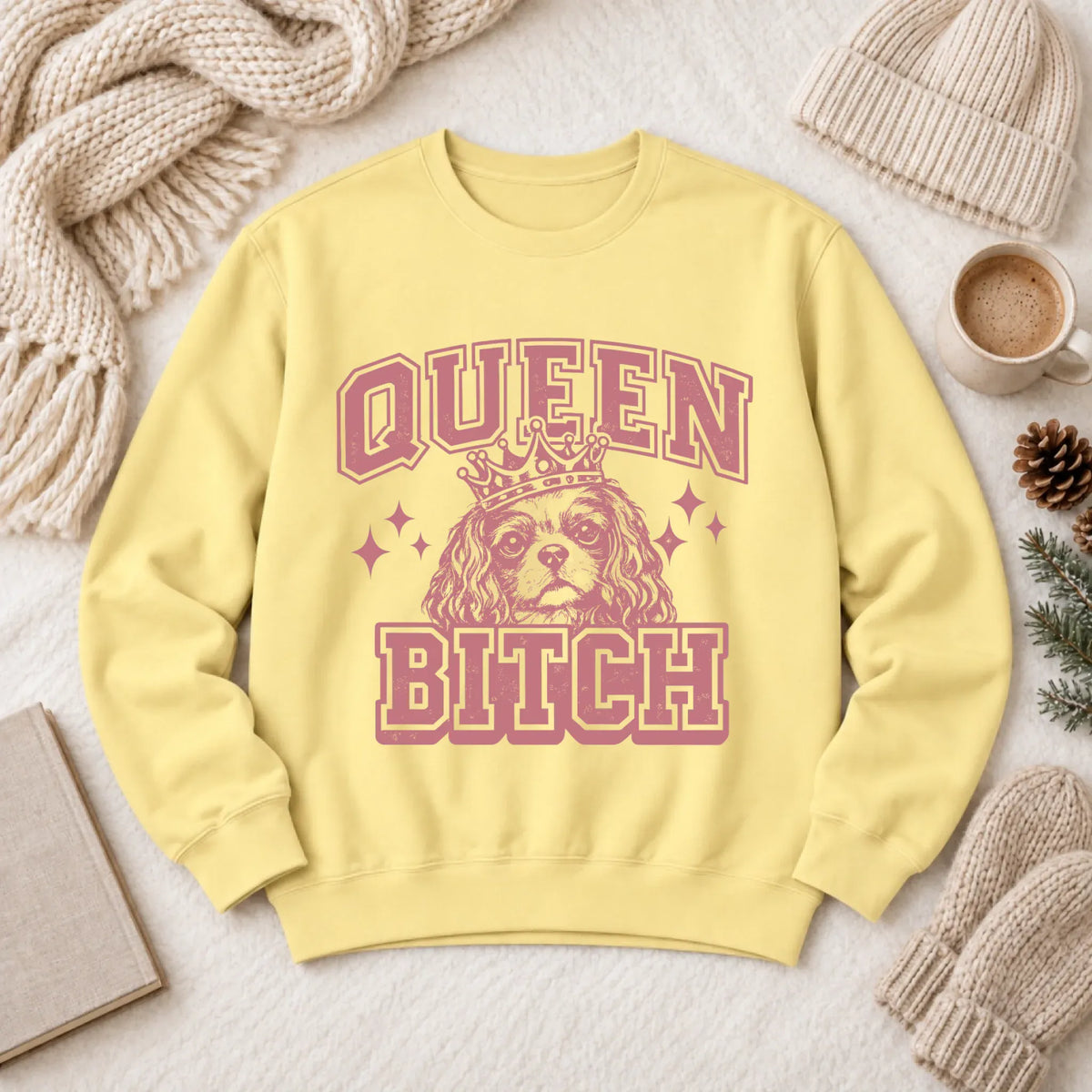 Cavalier Queen Bitch Unisex Sweatshirt Butter