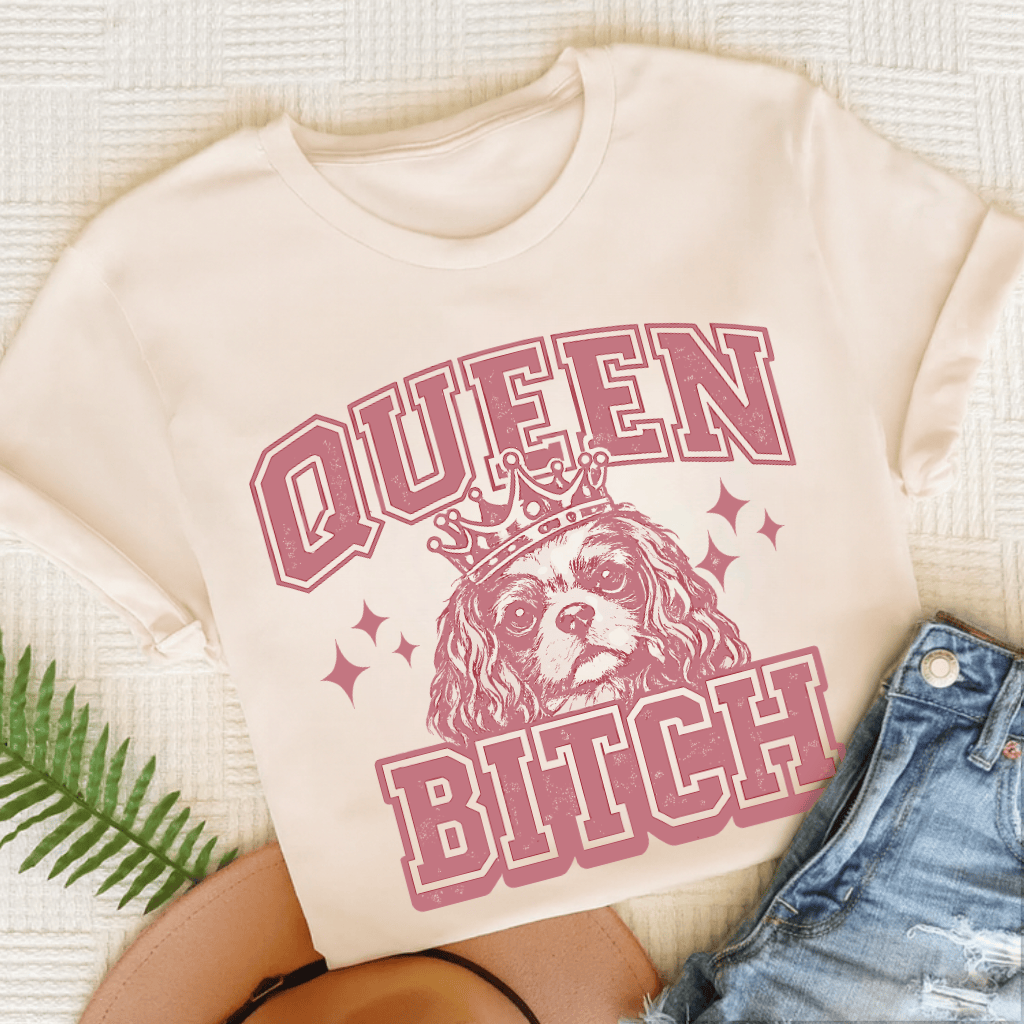 Cavalier Queen Bitch Unisex TShirt Natural