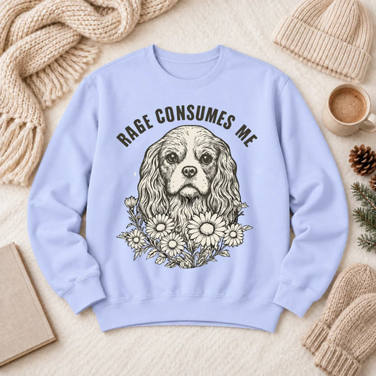Cavalier Rage Consumes Me Unisex Sweatshirt Hydrangea