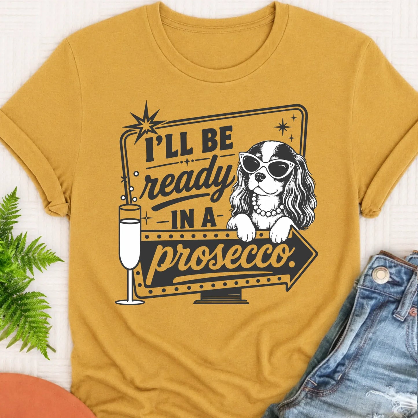 T-Shirt Mustard / S Cavalier Ready In a Prosecco Unisex TShirt