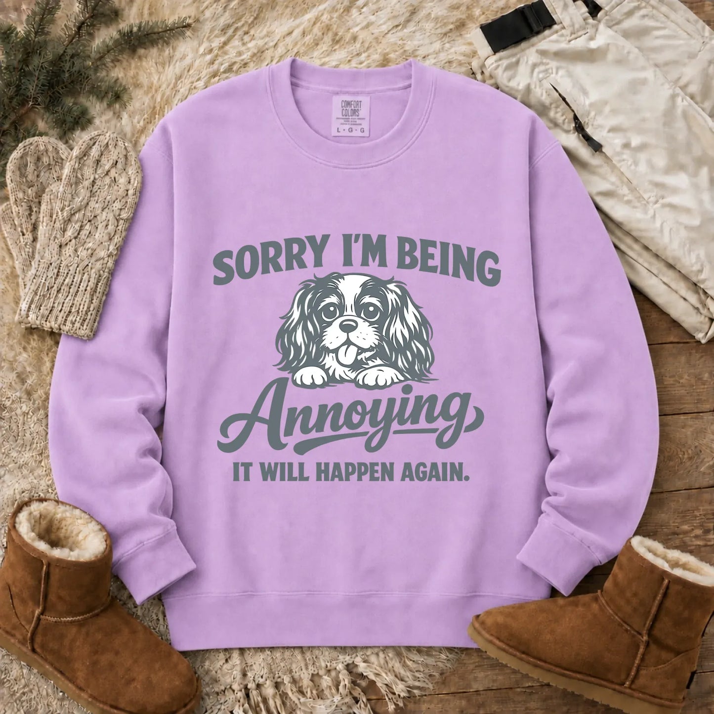 Cavalier Sorry Annoying Unisex Sweatshirt Orchid