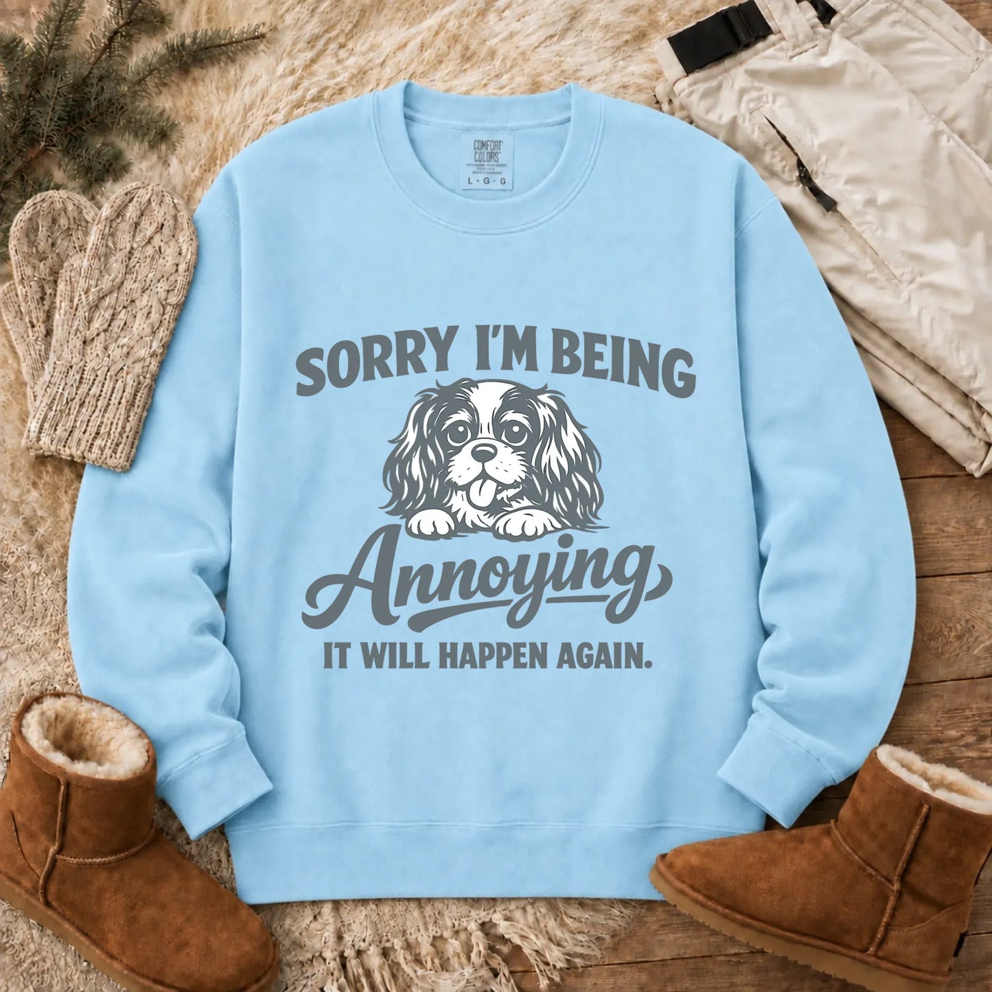 Cavalier Sorry Annoying Unisex Sweatshirt Chambray