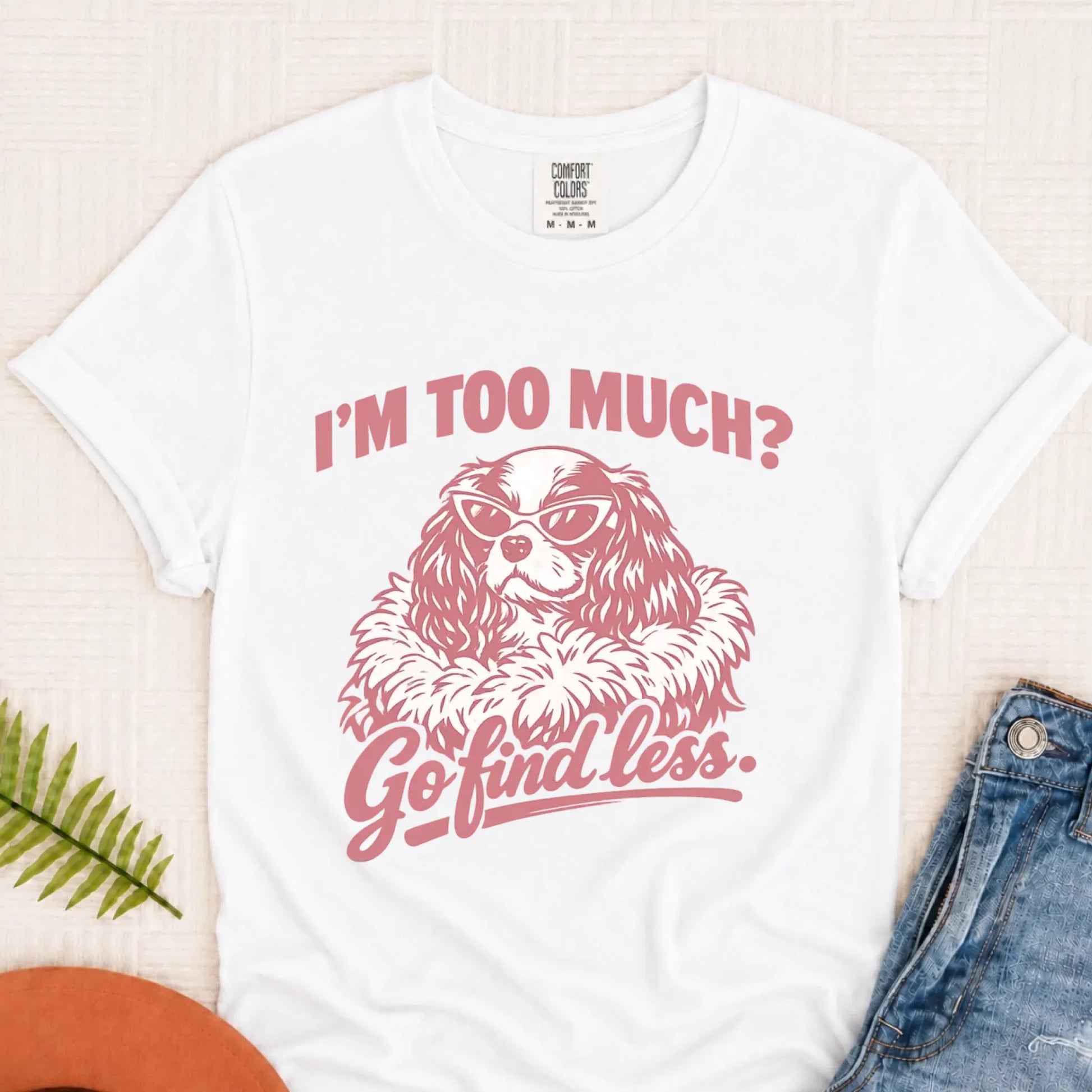 Cavalier Spaniel Snarky Go Find Less Unisex TShirt White
