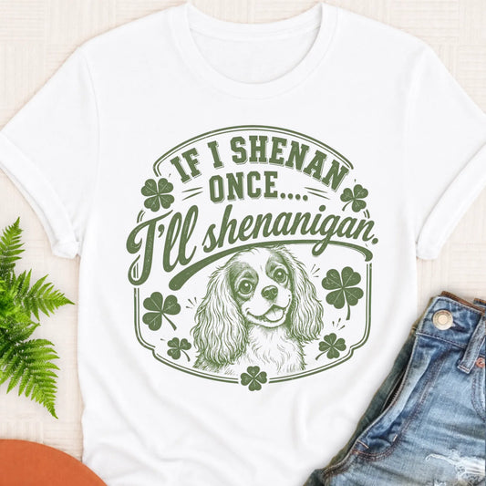 Cavalier St Patricks Day Shenanigans Unisex Tshirt White