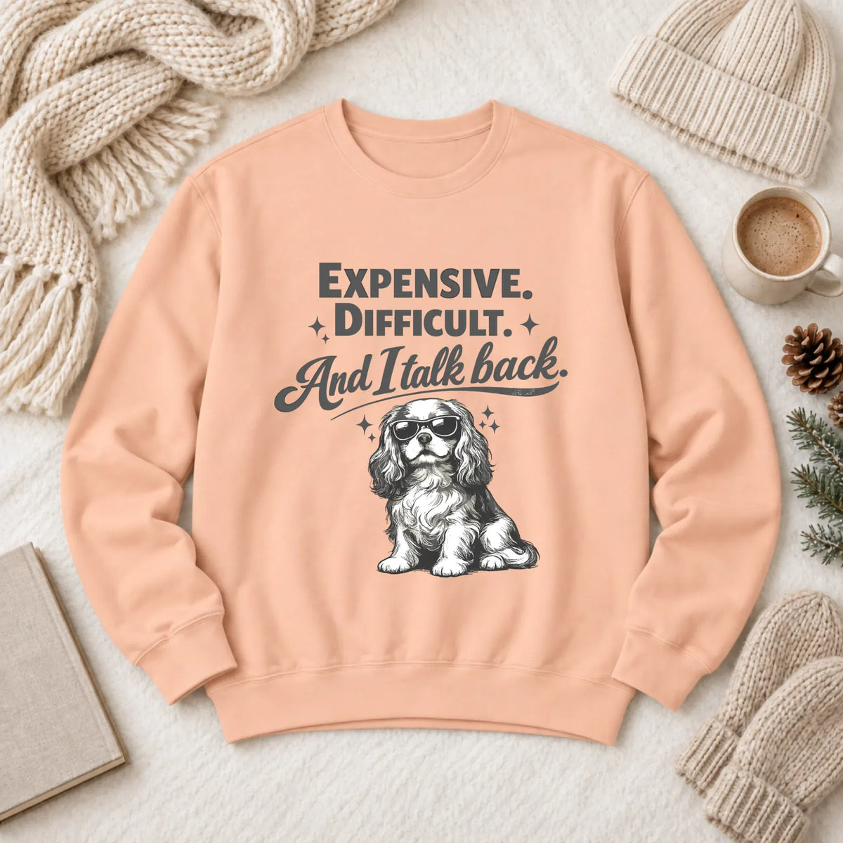 Cavalier Talk Back Funny Unisex Sweatshirt Peachy
