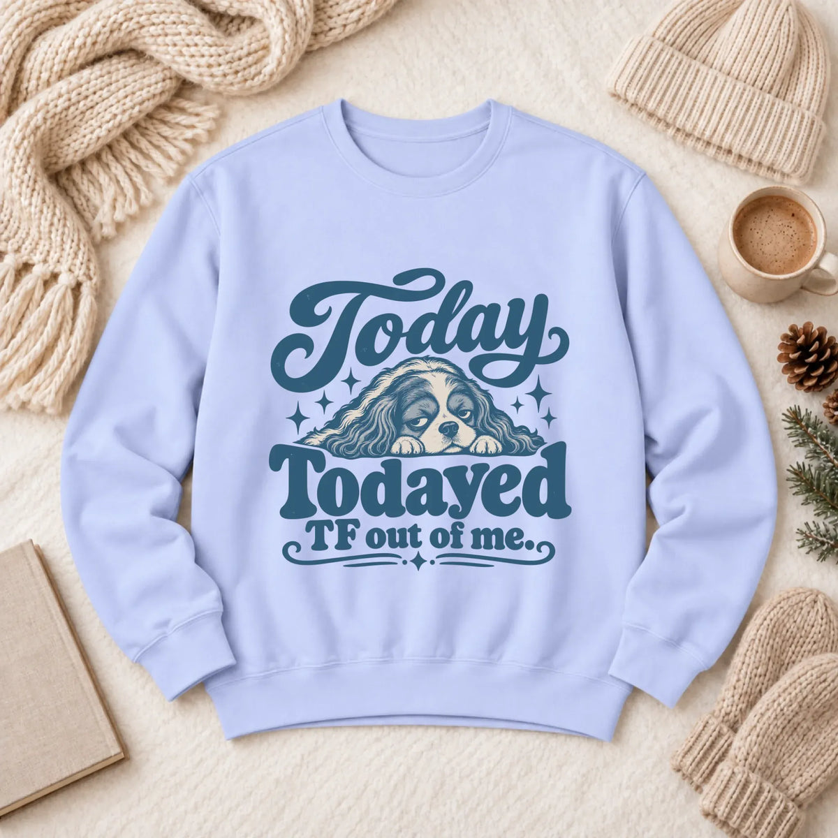 Cavalier Tired Day Snark Unisex Sweatshirt Hydrangea