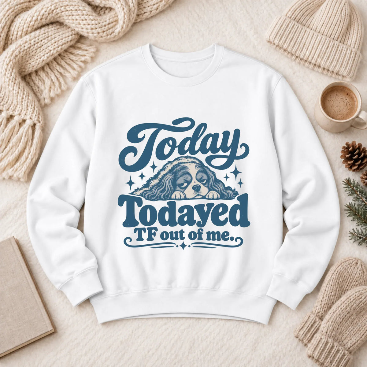 Cavalier Tired Day Snark Unisex Sweatshirt White