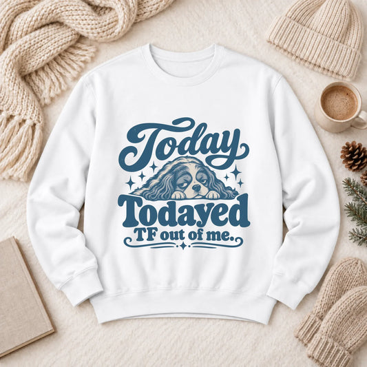 Cavalier Tired Day Snark Unisex Sweatshirt White