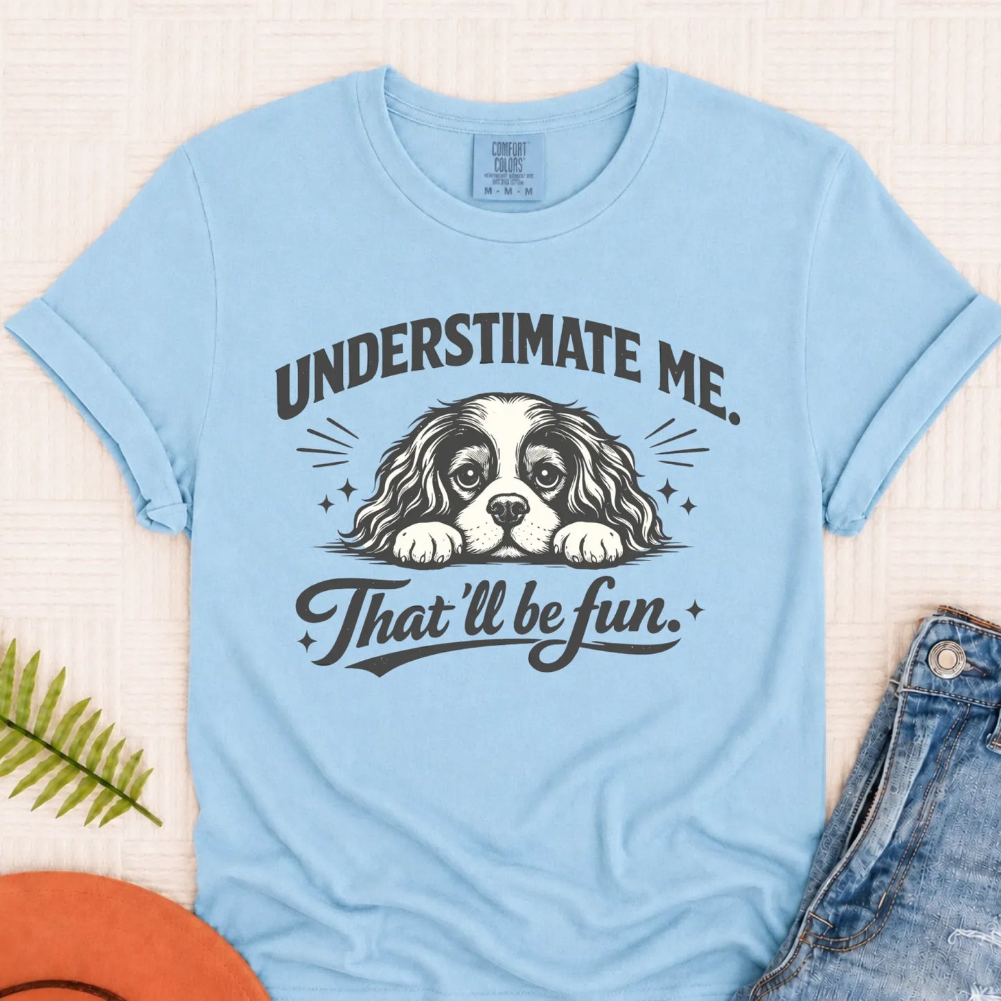 Cavalier Underestimate Me Sarcastic Unisex TShirt Chambray