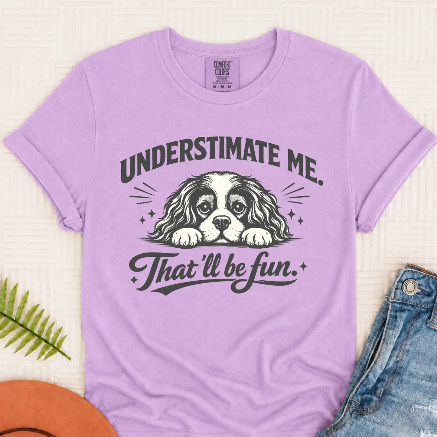 Cavalier Underestimate Me Sarcastic Unisex TShirt