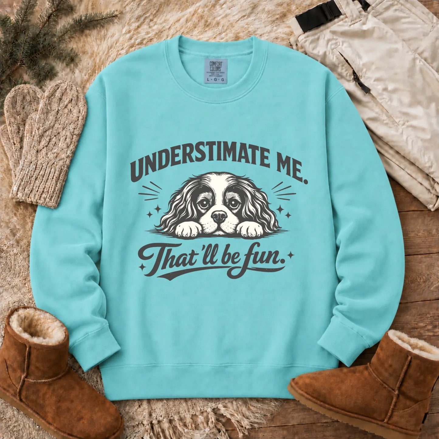 Cavalier Underestimate Me Snark Unisex Sweatshirt Chalky Mint