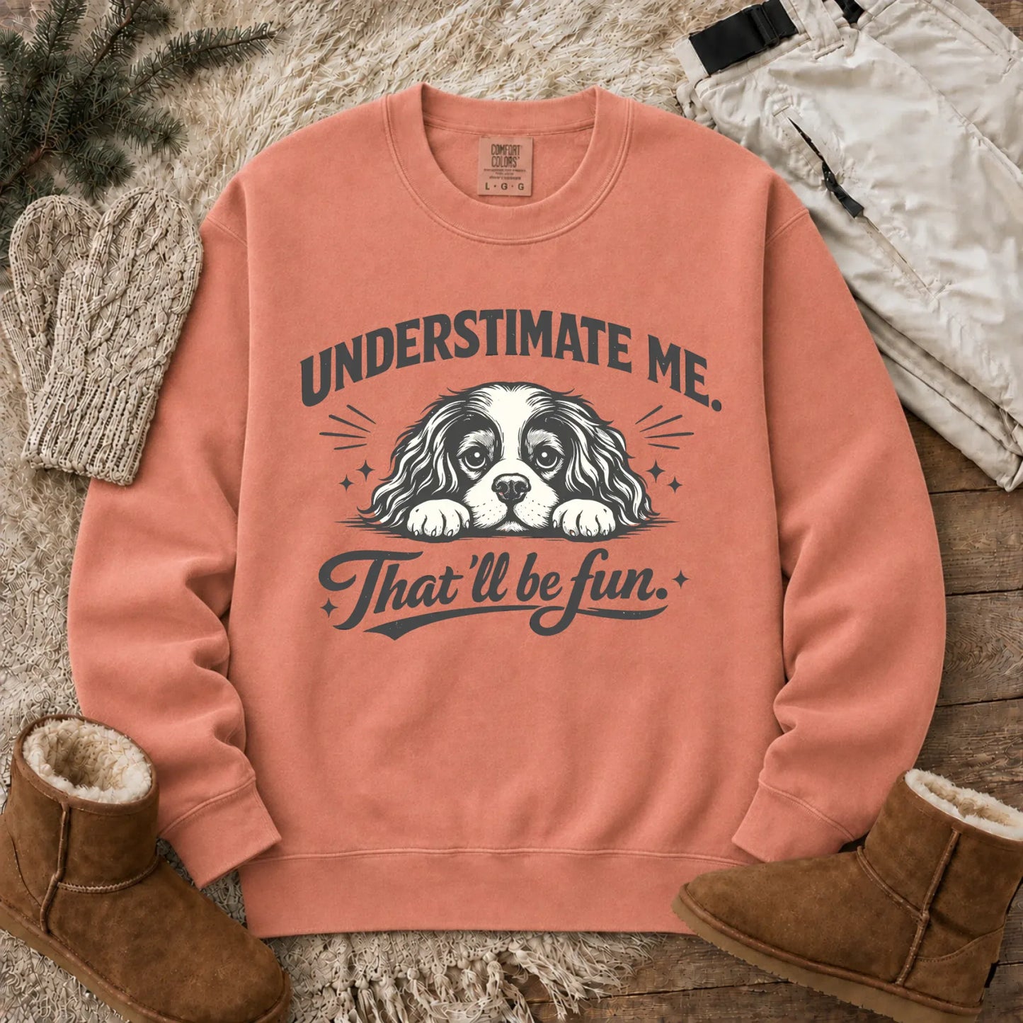 Cavalier Underestimate Me Snark Unisex Sweatshirt Terracotta