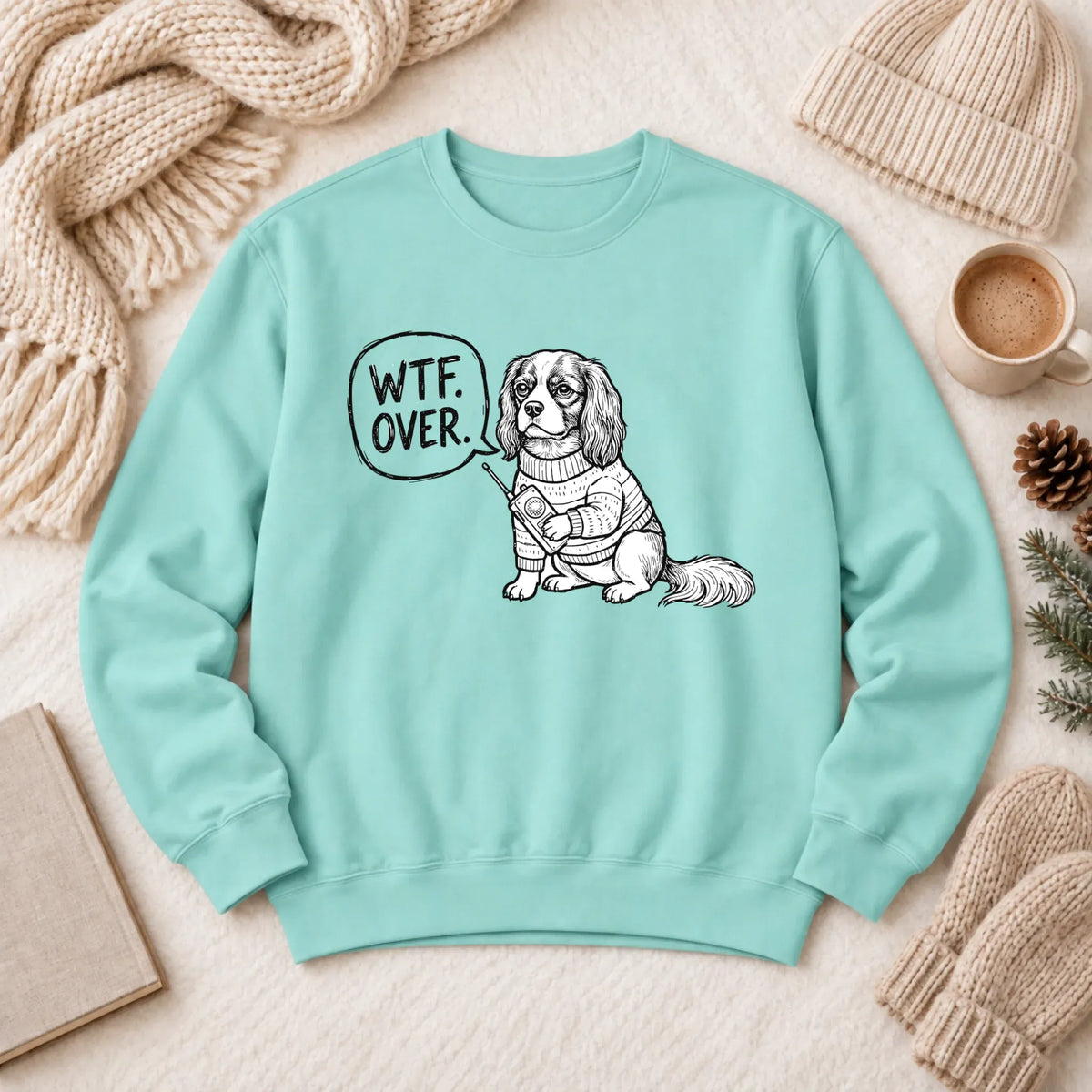 Cavalier Walkie Talkie Political Unisex Sweatshirt Chalky Mint