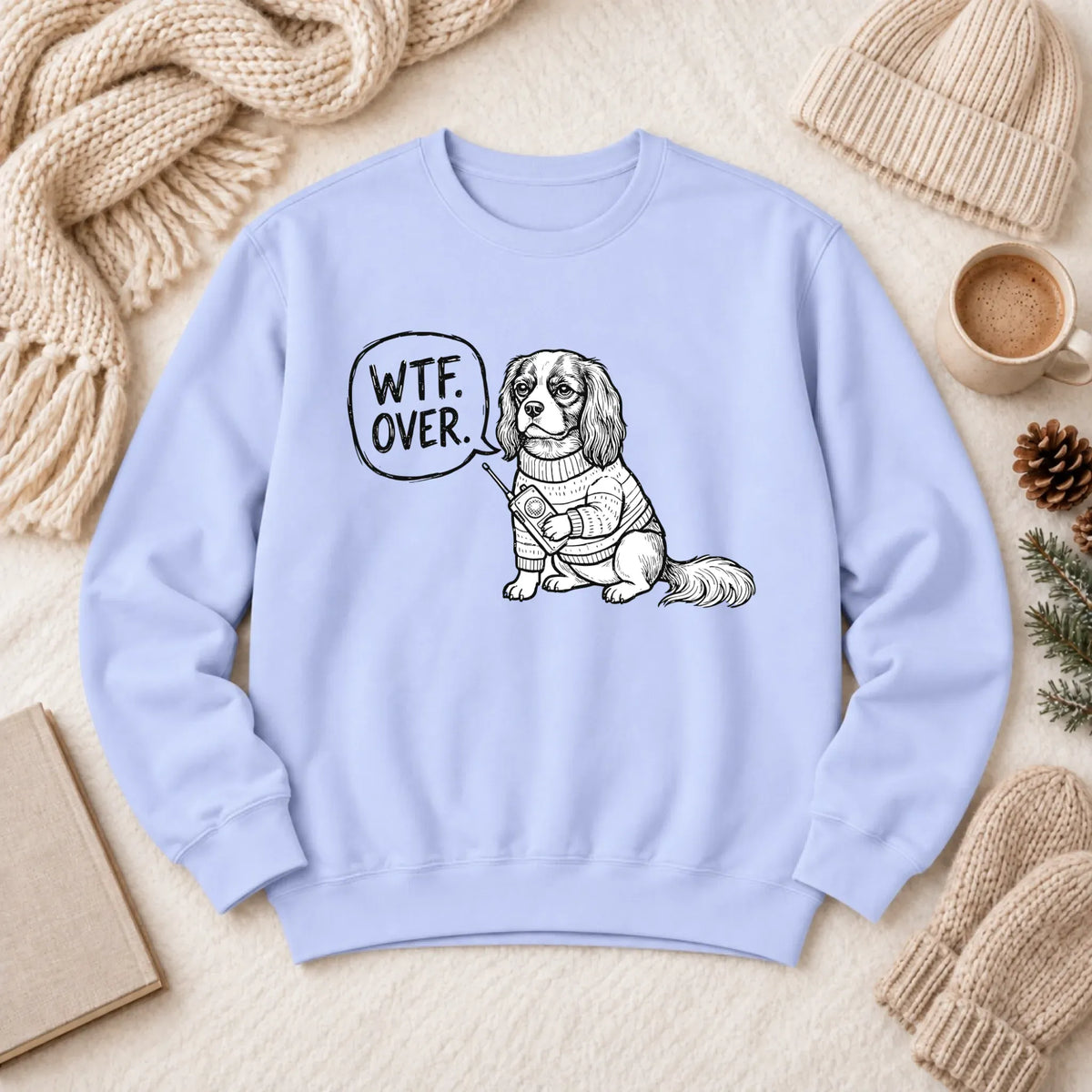 Cavalier Walkie Talkie Political Unisex Sweatshirt Hydrangea