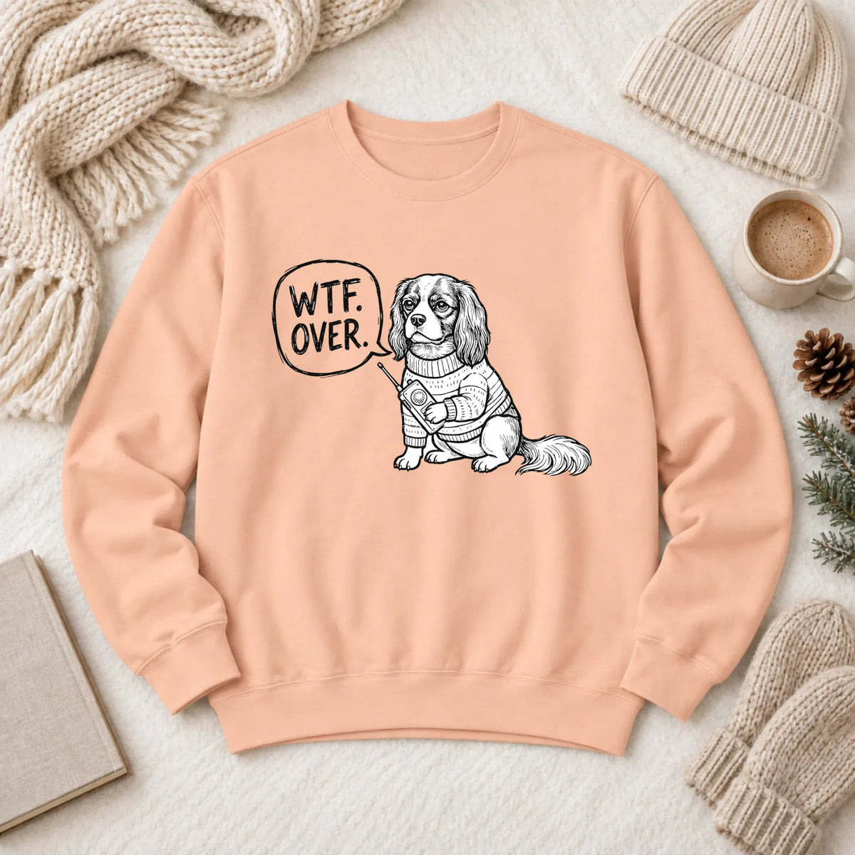 Cavalier Walkie Talkie Political Unisex Sweatshirt Peachy