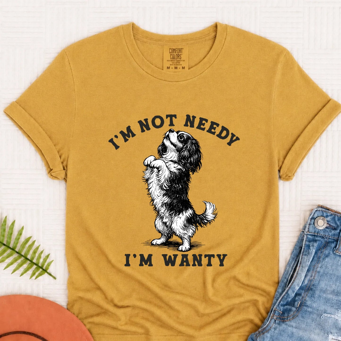 Cavalier Wanty Not Needy Unisex TShirt Mustard