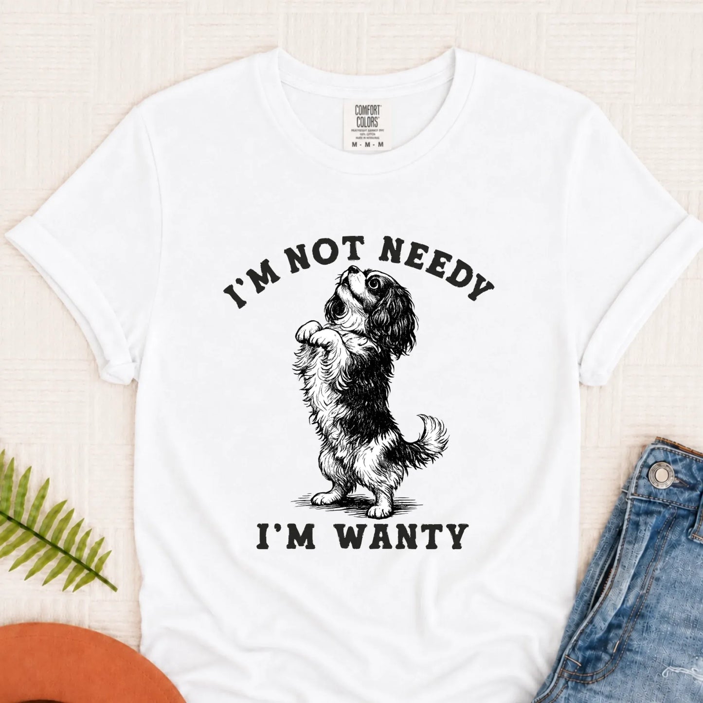 Cavalier Wanty Not Needy Unisex TShirt White