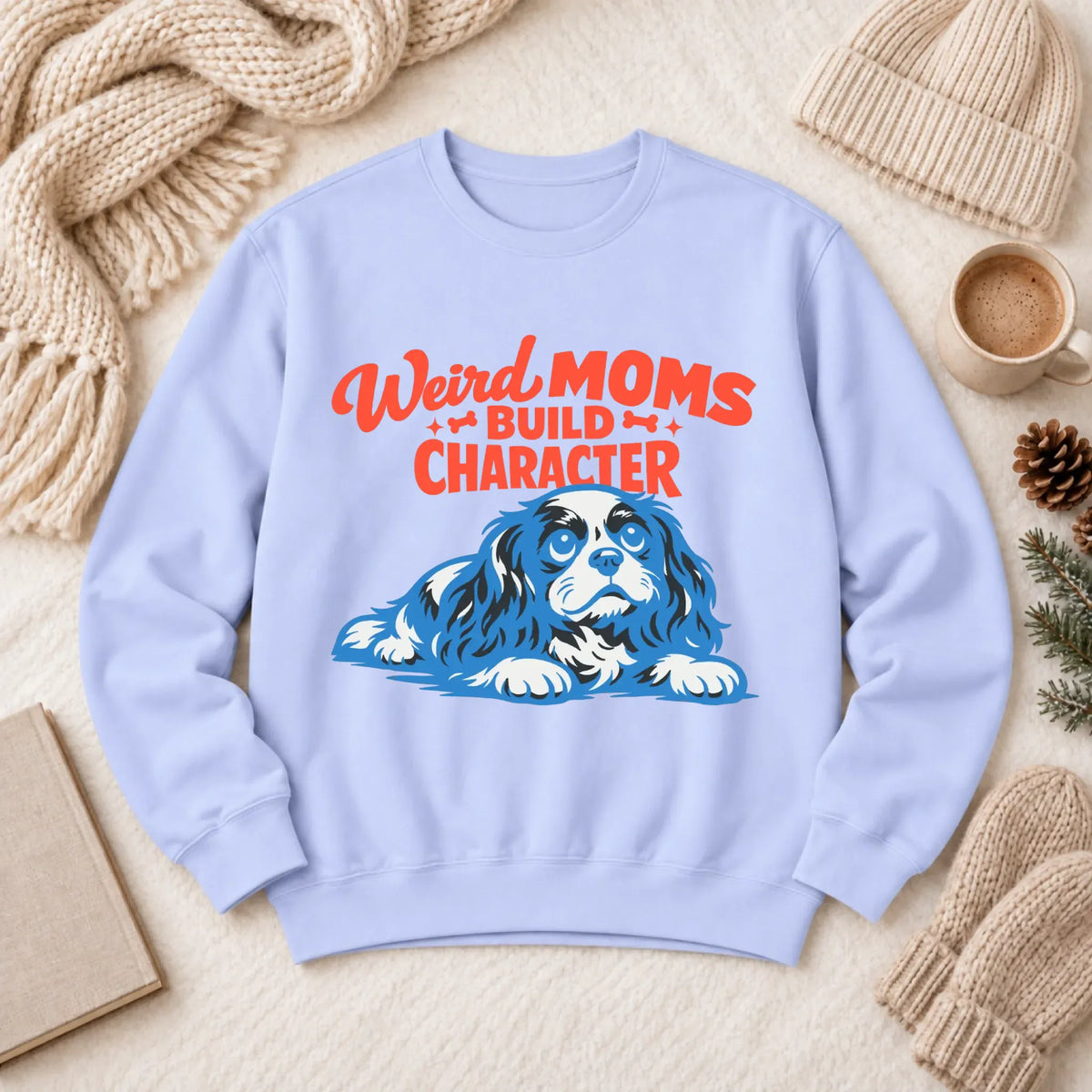 Cavalier Weird Moms Mother Unisex Sweatshirt Hydrangea