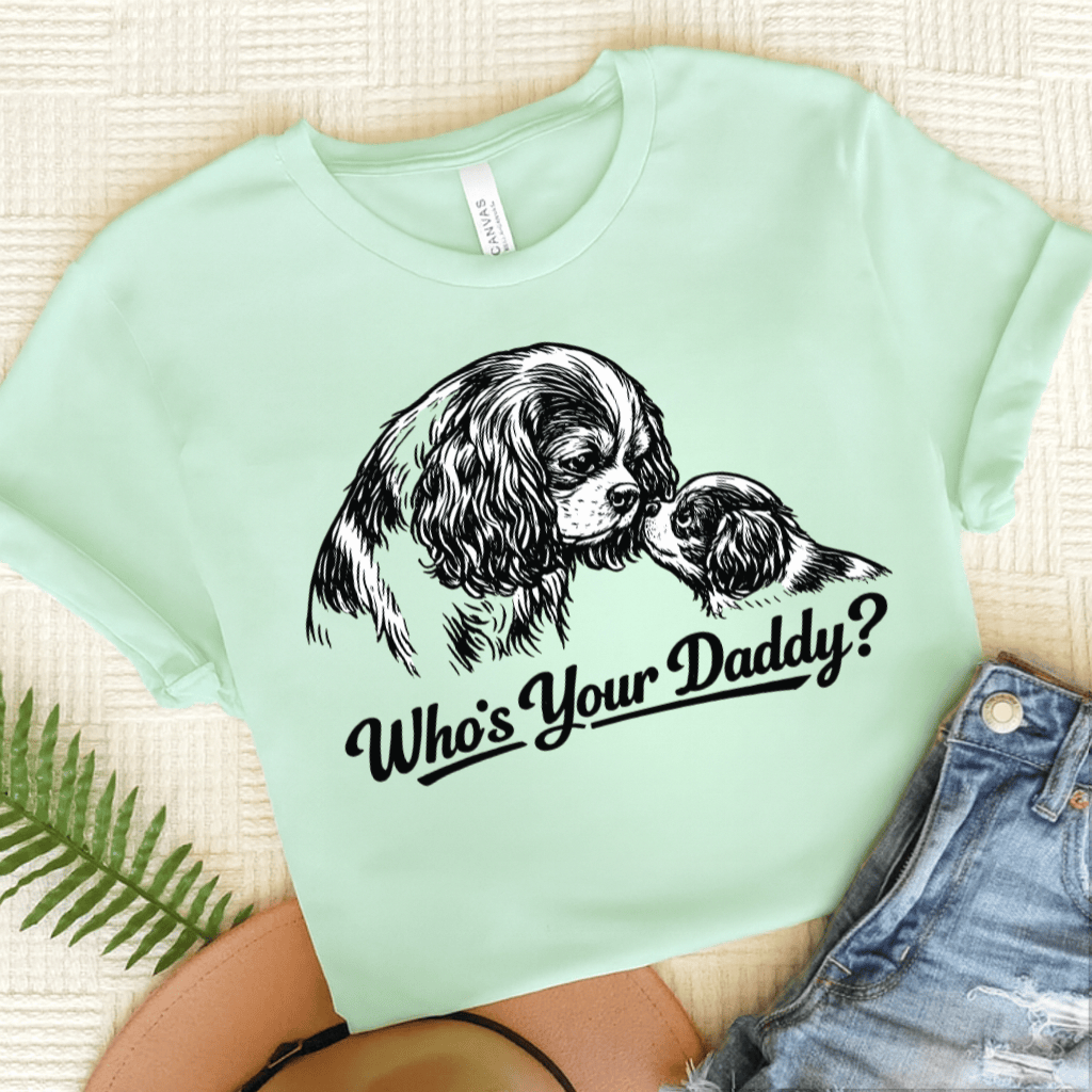 Cavalier Who's Your Daddy Unisex Tshirt Heather Mint