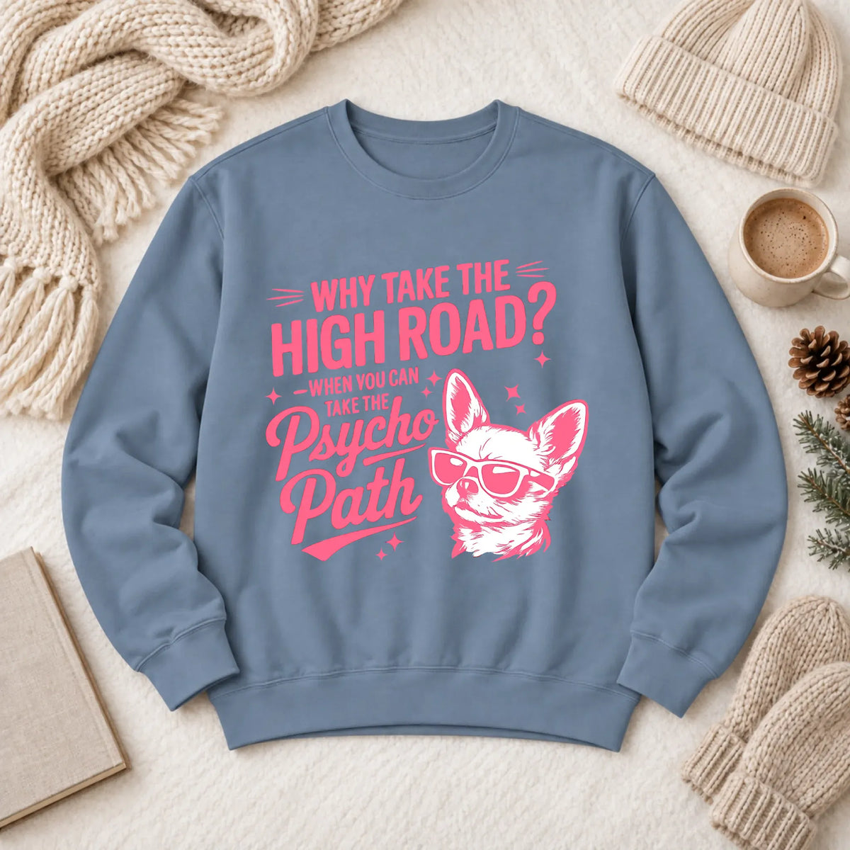 Chihuahua Funny Psychopath Unisex Sweatshirt Blue Jean