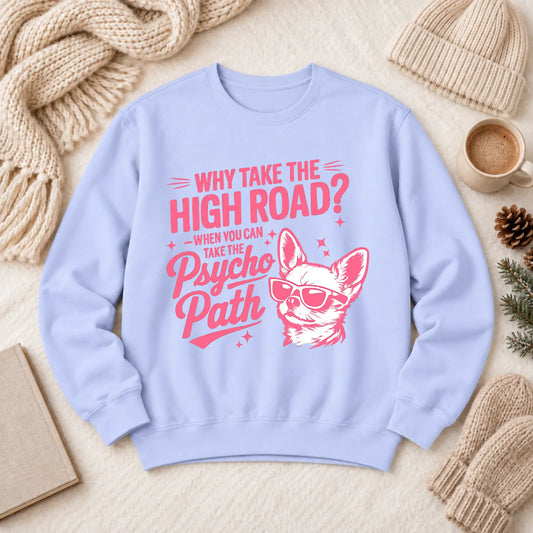 Chihuahua Funny Psychopath Unisex Sweatshirt Hydrangea