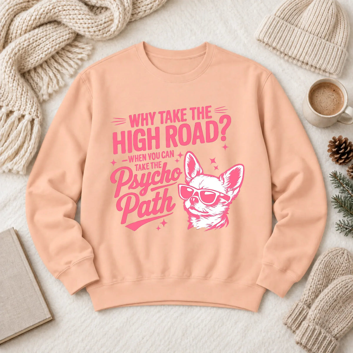 Chihuahua Funny Psychopath Unisex Sweatshirt Peachy