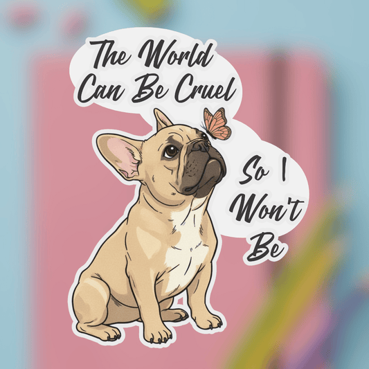 Cruel World Fawn Frenchie Sticker 3" × 3" White