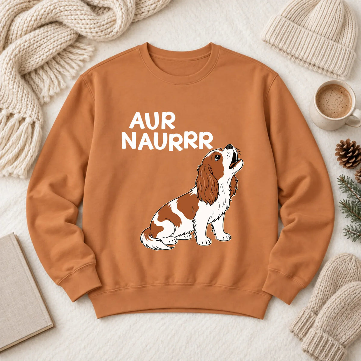 Custom Cavalier Aur Naur Funny Unisex Sweatshirt Yam