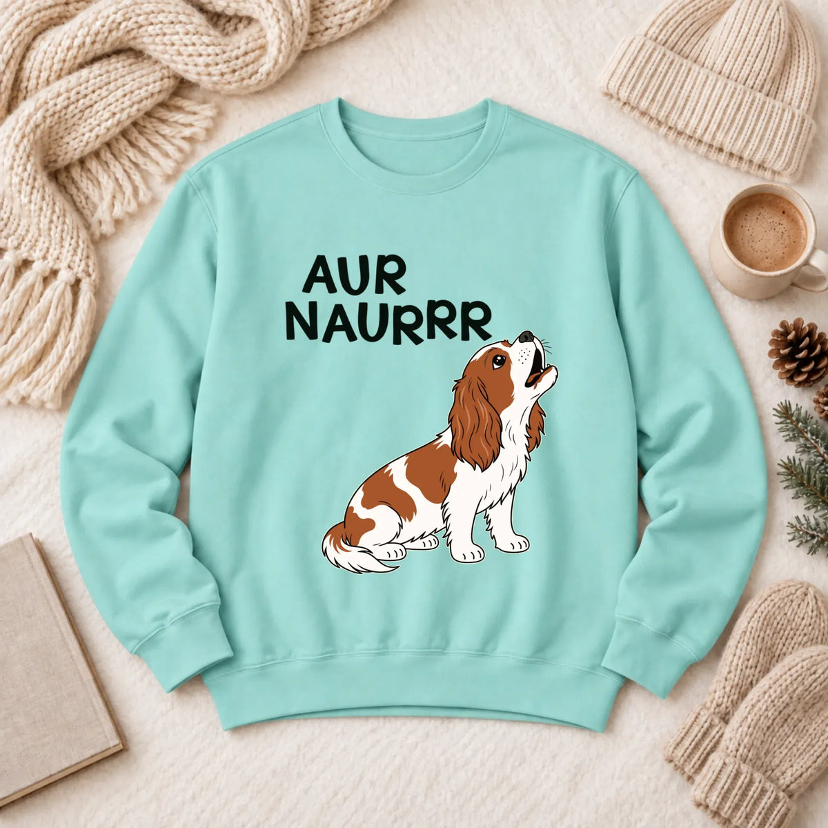 Custom Cavalier Aur Naur Funny Unisex Sweatshirt Chalky Mint