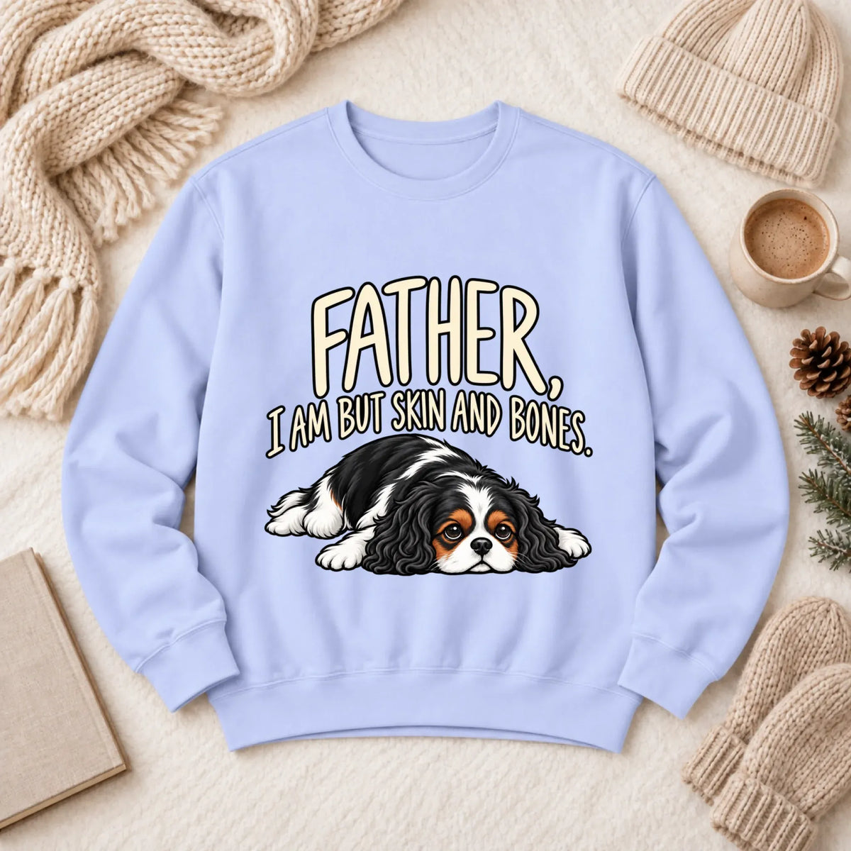 Custom Cavalier Father Skin Bones Unisex Sweatshirt Hydrangea