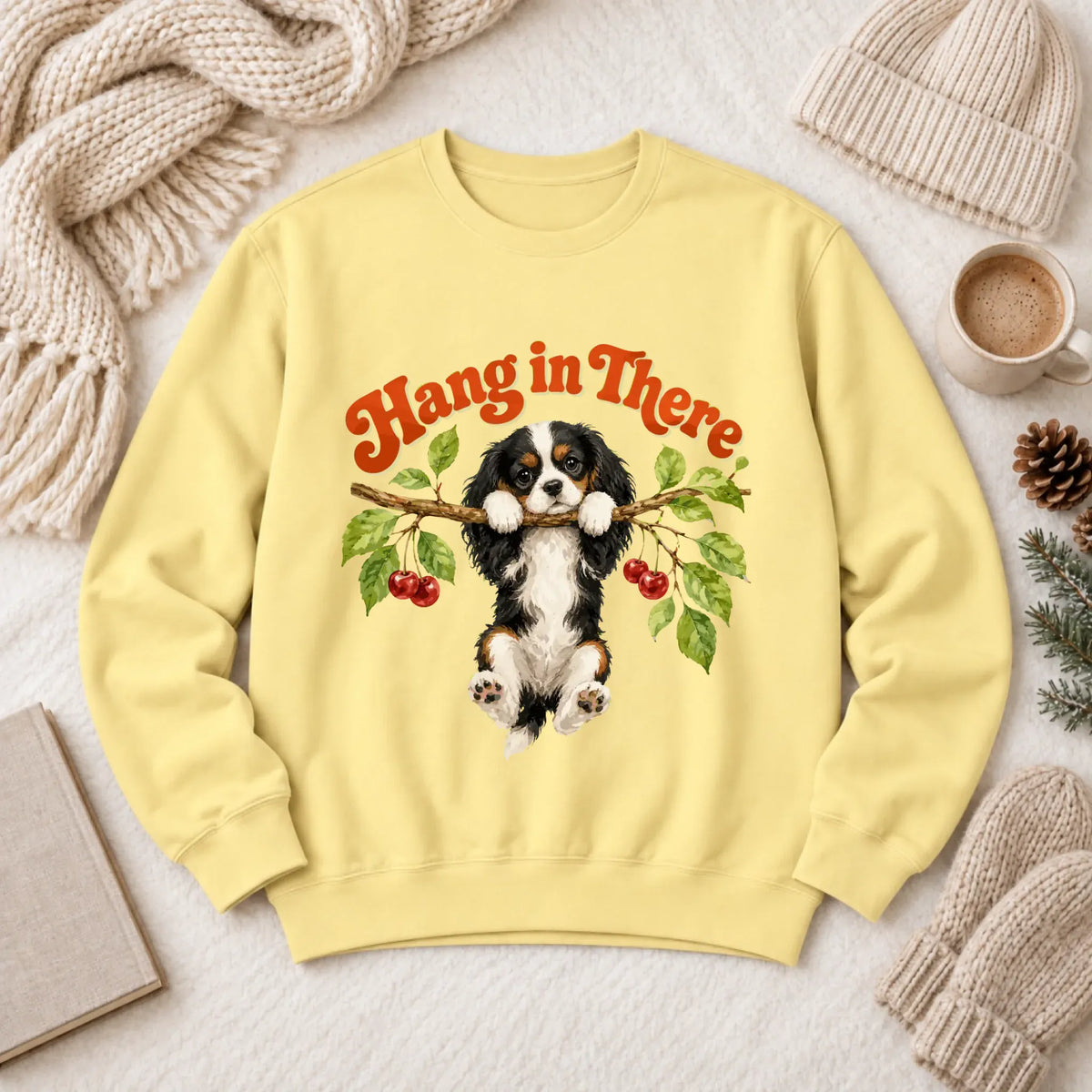Custom Cavalier Hang In There Unisex Sweatshirt Butter