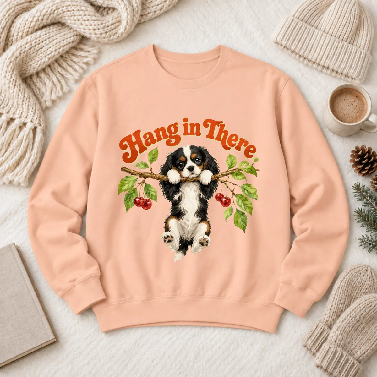 Custom Cavalier Hang In There Unisex Sweatshirt Peachy